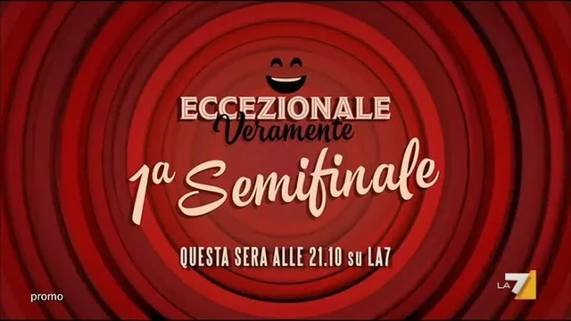 1a Semifinale - Eccezionale Veramente - Questa sera alle 21.10