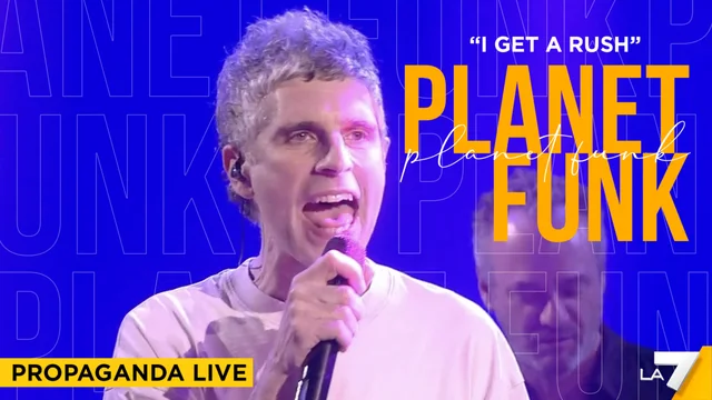 "I get a rush"- Planet funk a Propaganda Live