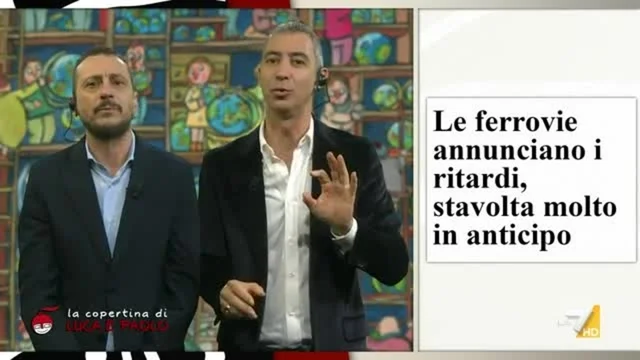 Luca e Paolo: "Lo slogan delle ferrovie? Facciamo cagare ma lo diciamo prima"
